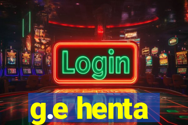 g.e henta